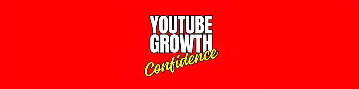 Bold red rectangle graphic with white uppercase and black outline text reading "YouTube Growth" and yellow cursive and black outline text below reading "Confidence."