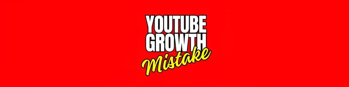 Bold red rectangle graphic with white uppercase and black outline text reading "YouTube Growth" and yellow cursive and black outline text below reading "Mistake."