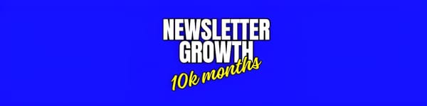 Bold blue rectangle graphic with white uppercase and black outline text reading "Newsletter Growth" and yellow cursive and black outline text below reading "10k Months."