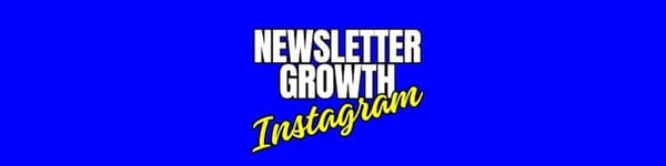 Bold blue rectangle graphic with white uppercase and black outline text reading "Newsletter Growth" and yellow cursive and black outline text below reading "Instagram."