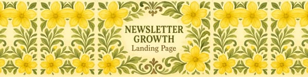 Banner with a vintage floral design featuring yellow flowers and green leaves on a cream background. Centered text reads 'Newsletter Growth Landing Page' in elegant serif font.