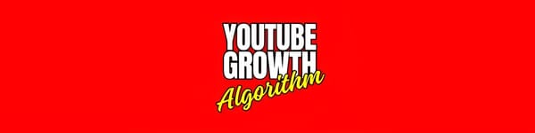 Bold red rectangle graphic with white uppercase and black outline text reading "YouTube Growth" and yellow cursive and black outline text below reading "Algorithm."