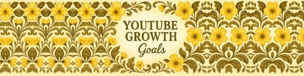 Banner with a vintage floral design featuring yellow flowers and green leaves on a cream background. Centered text reads 'YouTube Growth Goals' in elegant serif font.