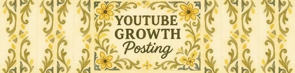 Banner with a vintage floral design featuring yellow flowers and green leaves on a cream background. Centered text reads 'YouTube Growth Posting' in elegant serif font.