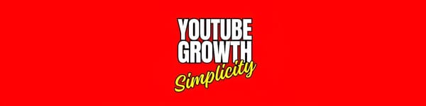 Bold red rectangle graphic with white uppercase and black outline text reading "YouTube Growth" and yellow cursive and black outline text below reading "Simplicity."